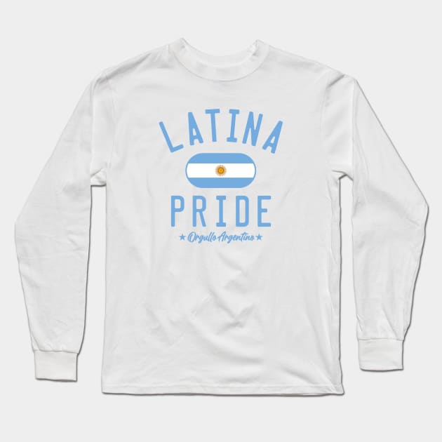 LATINA PRIDE - Argentina Long Sleeve T-Shirt by LILNAYSHUNZ